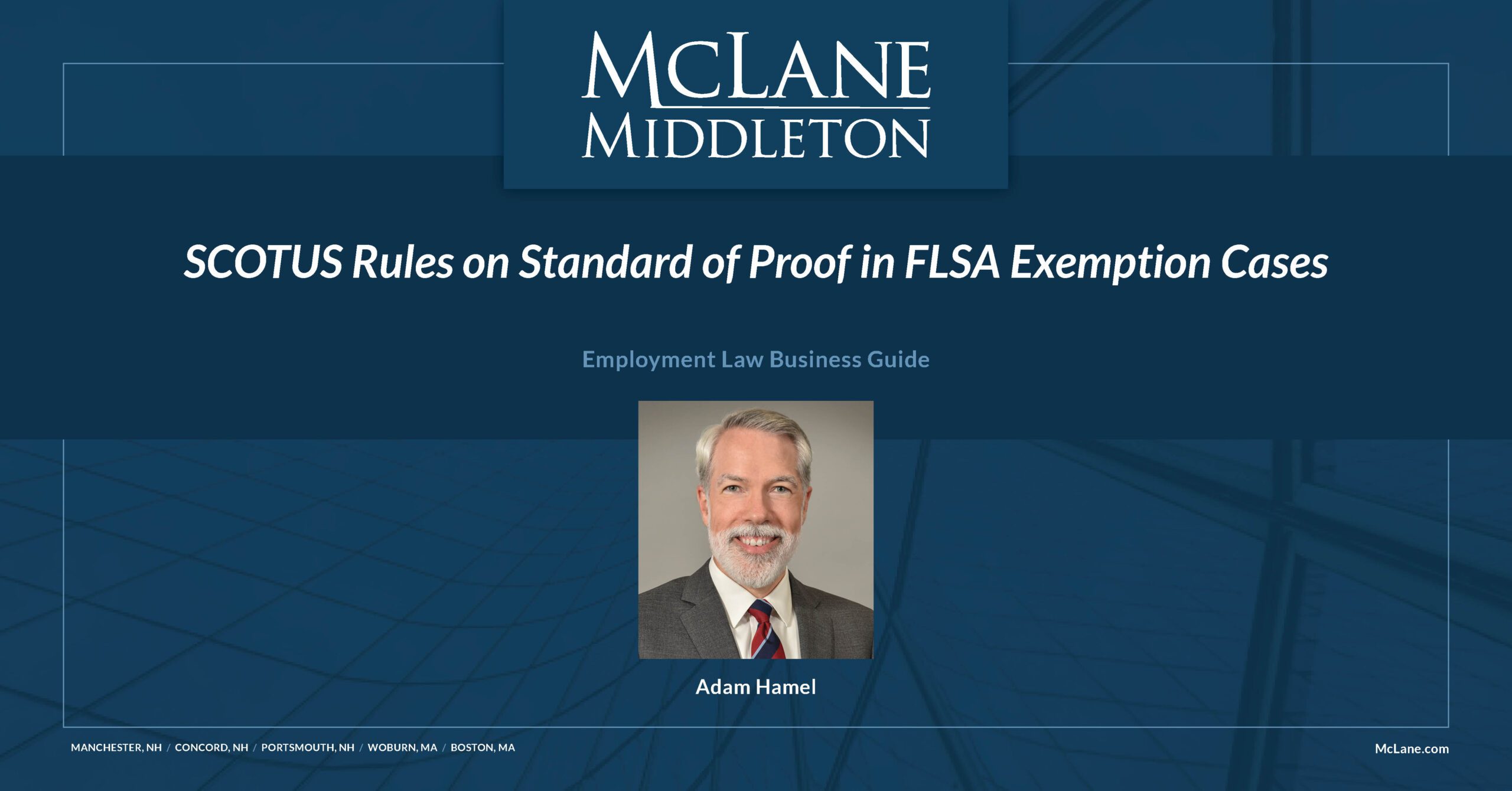 SCOTUS Rules on Standard of Proof in FLSA Exemption Cases - McLane ...