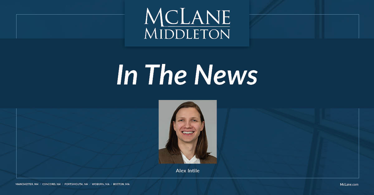 Alex Intile to Present on Webinar for MA Lawyers Weekly - McLane Middleton