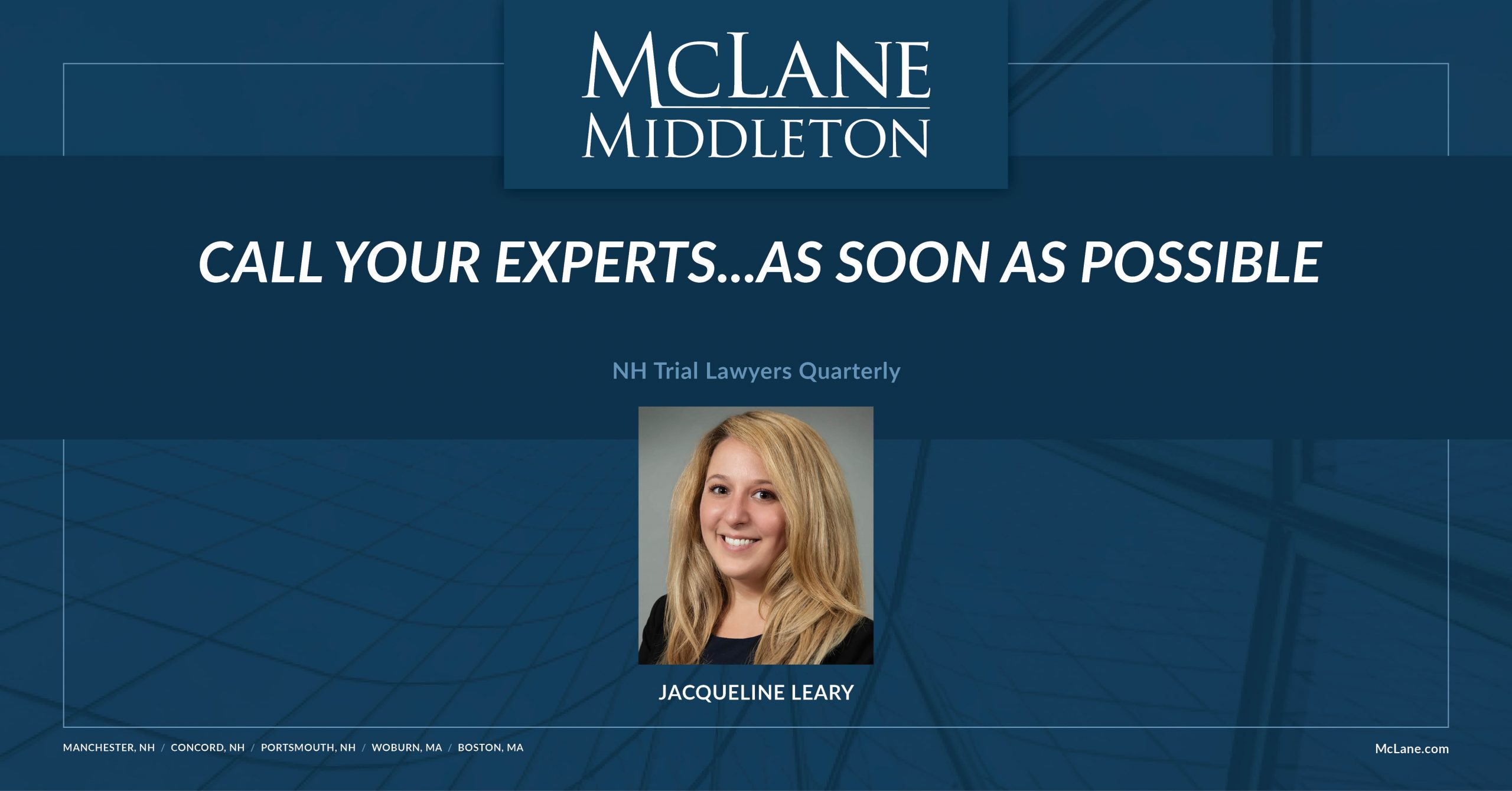 Call Your Expert . . . As Soon As Possible McLane Middleton