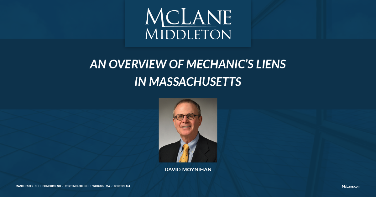 An Overview of Mechanic's Liens in Massachusetts McLane Middleton