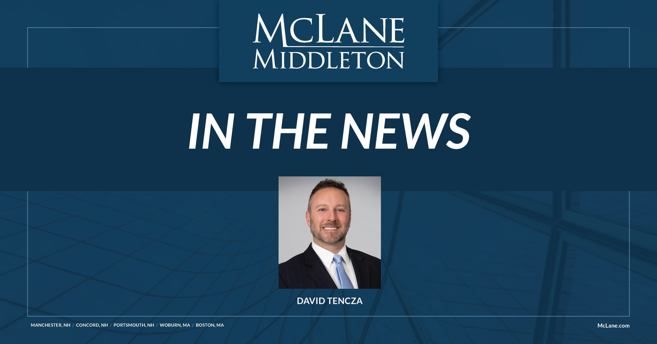 David Tencza to Present at NHACDL 2024 Spring CLE - McLane Middleton