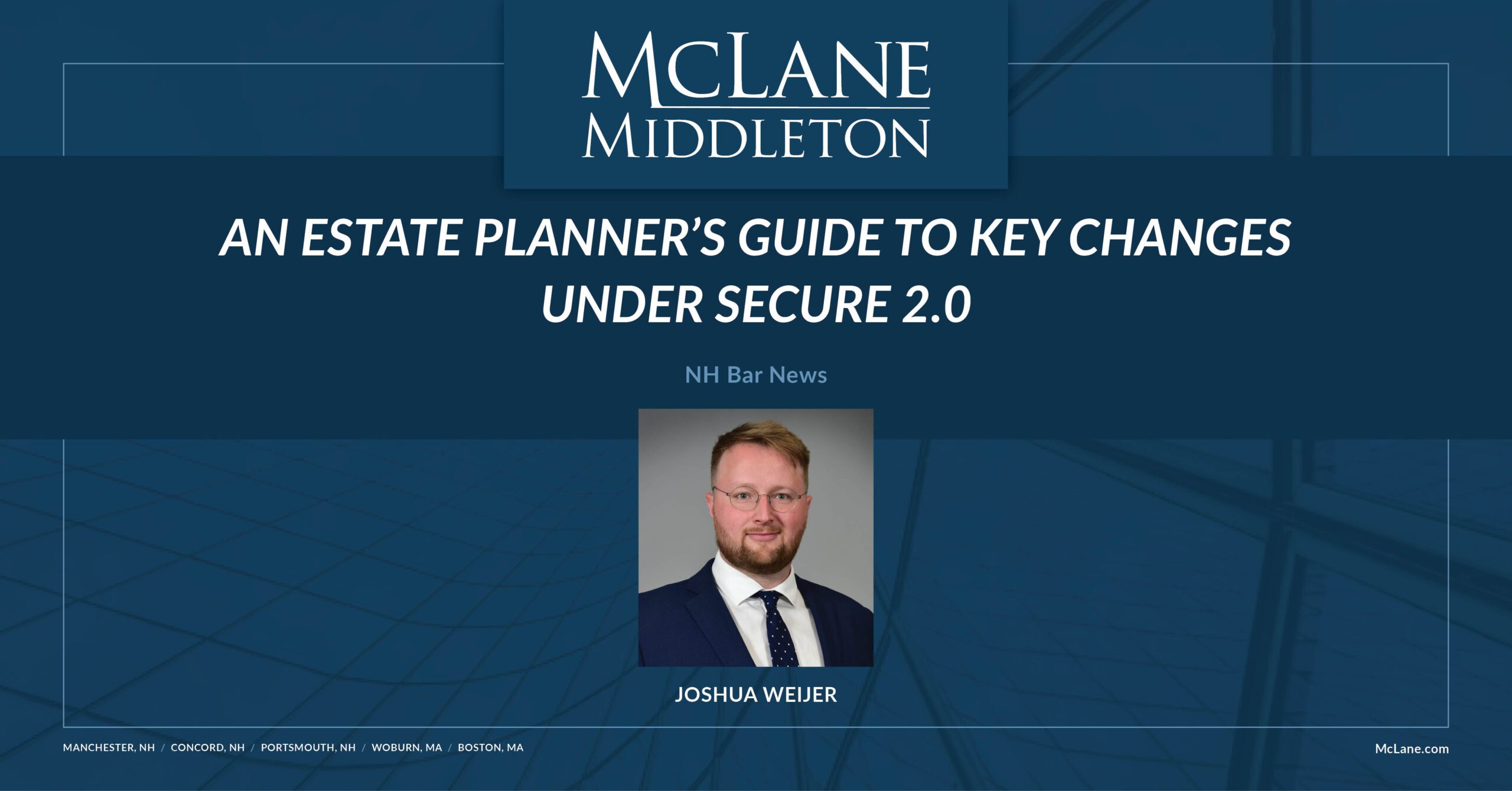 An Estate Planner’s Guide to Key Changes Under SECURE 2.0 McLane